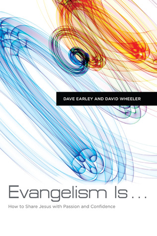 Evangelism Is...: How to Share Jesus With Passion and Confidence