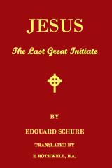 Edouard Schure, Jesus: The Last Great Initiate