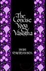 Swami Venkatesananda, The Concise Yoga Vasistha