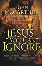 John MacArthur, The Jesus You Can't Ignore