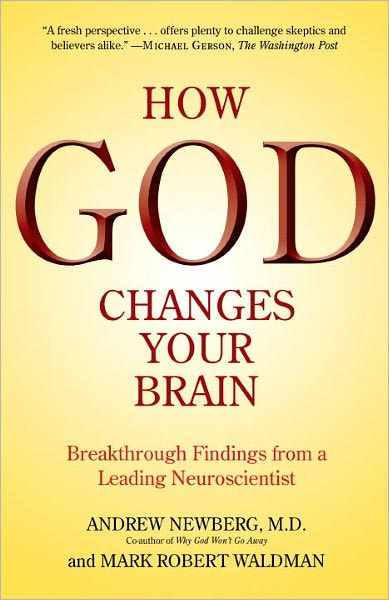 Andrew Newberg, How God Changes Your Brain