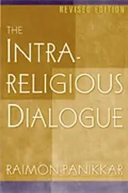 Raimon Panikkar, The Intra-Religious Dialogue