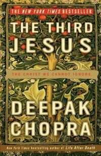 The Third Jesus, Deepak Chopra
