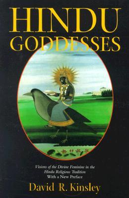 Hindu goddesses: visions of the divine feminine in the Hindu religious tradition