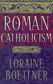 Lorraine Boettner, Roman Catholicism