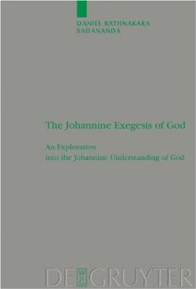 The Johannine Exegesis of God: an exploration into the Johannine understanding of God, D. R. Sadananda