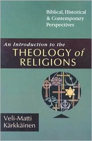 An Introduction to the Theology of Religions, Veli-Matti Karkkainen