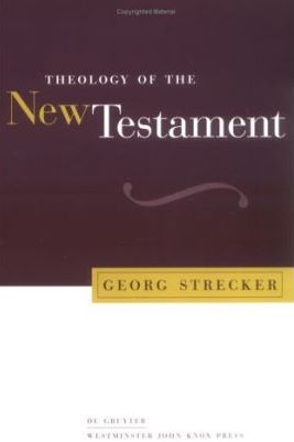 Georg Strecker, Theology of the New Testament