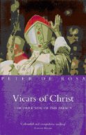 Peter de Rosa, Vicars of Christ: The Dark Side of the Papacy