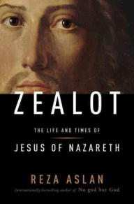 Reza Aslan, Zealot: The Life and Times of Jesus of Nazareth